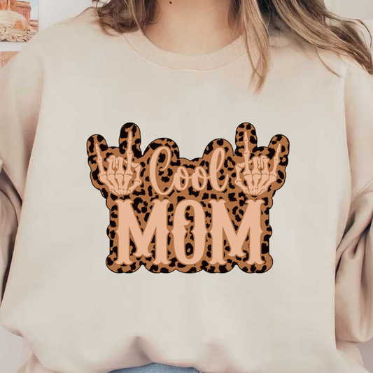 A trendy design featuring the phrase "Cool MOM" with skeleton hands and a leopard print background, perfect for fun occasions! heat press transfers