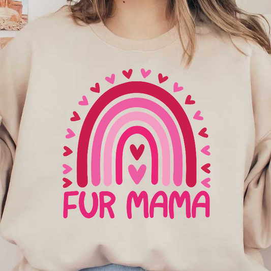 A cheerful design featuring a multicolored rainbow and the phrase "Fur Mama," adorned with playful hearts.DTF Transfers