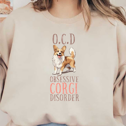 A playful illustration of a happy corgi with the humorous phrase "O.C.D: Obsessive Corgi Disorder" displayed prominently.DTF Transfers