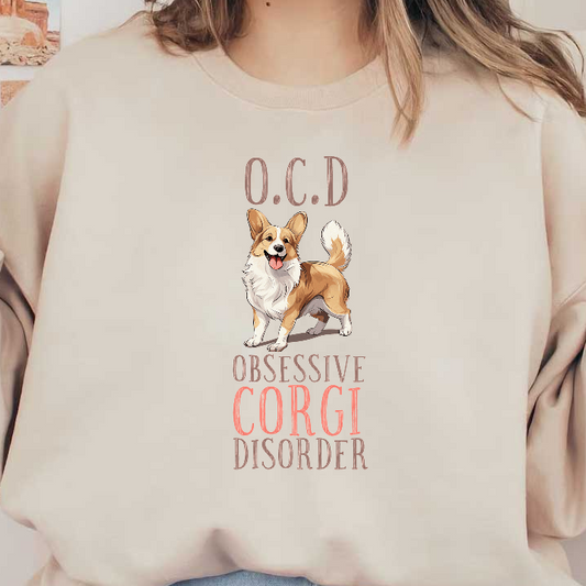 A playful illustration of a happy corgi with the humorous phrase "O.C.D: Obsessive Corgi Disorder" displayed prominently.DTF Transfers