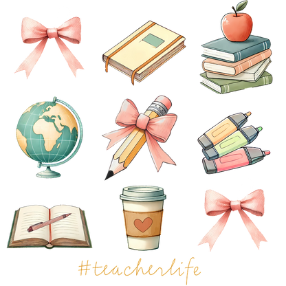 A charming collection of teaching essentials, featuring books, a globe, highlighters, a pencil with a bow, and a coffee cup, all celebrating #teacherlife.DTF Transfers