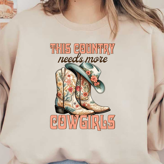 "Stylish cowboy boots adorned with floral patterns, paired with a trendy cowboy hat, promoting the spirit of cowgirls."dtf regular iron