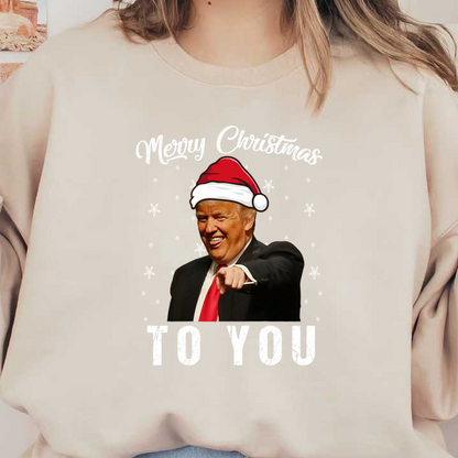 A festive design featuring Trump wearing a Santa hat with the message "Merry Christmas TO YOU" surrounded by snowflakes.DTF Transfers heat press transfers dtf prints