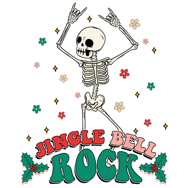 A whimsical illustration of a dancing skeleton with "Jingle Bell Rock" text, surrounded by festive flowers and holly.dtf regular iron