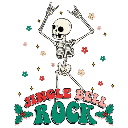 A whimsical illustration of a dancing skeleton with "Jingle Bell Rock" text, surrounded by festive flowers and holly.dtf regular iron