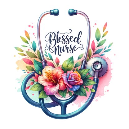 A beautifully designed illustration featuring a stethoscope intertwined with vibrant flowers and the text "Blessed Nurse," celebrating nursing dedication.DTF Transfers