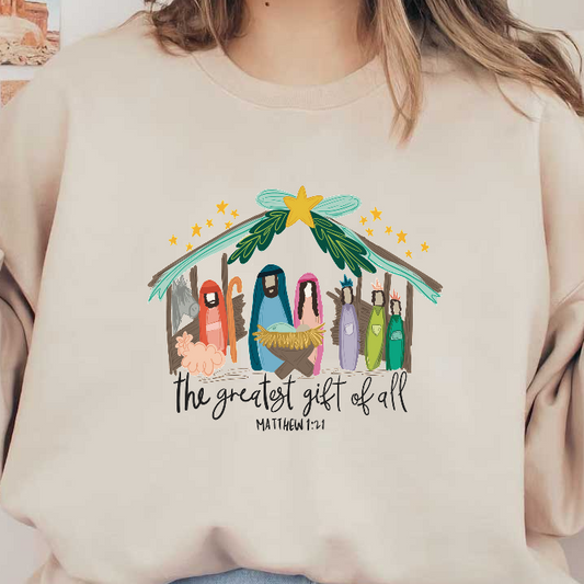 A whimsical illustration of a nativity scene, featuring colorful figures around a manger, with "the greatest gift of all" text.DTF Transfers