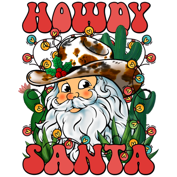 Cheerful illustration of Santa with a cowboy hat, surrounded by cacti and festive lights, featuring the text "Howdy Santa." heat press transfers