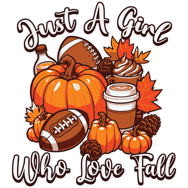 A cheerful autumn design featuring pumpkins, footballs, and cozy drinks, highlighted by the phrase "Just A Girl Who Loves Fall." dtf transfers