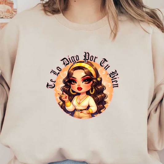 A vibrant illustration of a stylish woman with long wavy hair, wearing a chic outfit, adorned with the phrase "Te Lo Digo Por Tu Bien." dtf prints