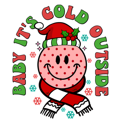 A cheerful holiday design featuring a smiling snowman in a Santa hat with the phrase "Baby It's Cold Outside." dtf prints