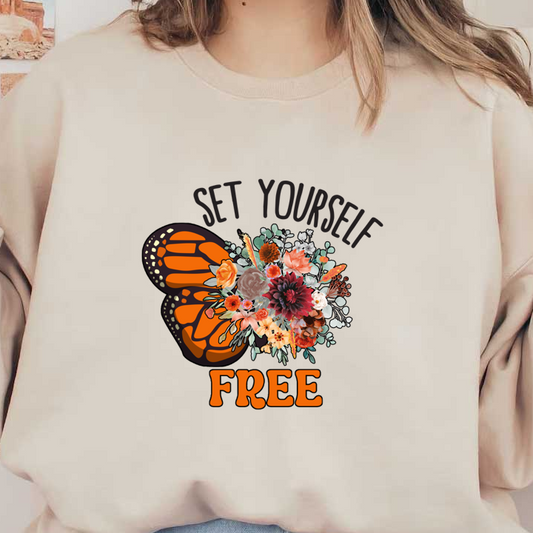 A vibrant design featuring a butterfly and floral elements, conveying the inspirational message "Set Yourself Free." dtf transfers