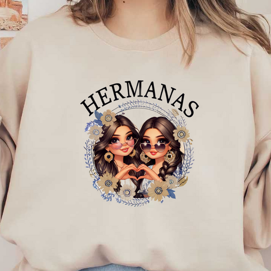 A charming illustration featuring two sisters, adorned with sunglasses and floral accents, with "HERMANAS" elegantly displayed above. dtf prints