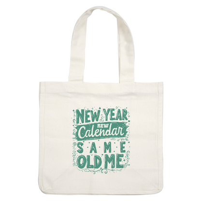 Celebrate the New Year with this playful and whimsical calendar artwork featuring the phrase "New Year, New Calendar, Same Old Me."DTF Transfers