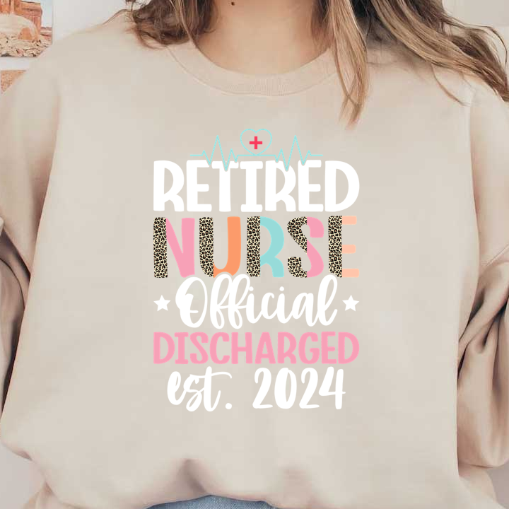 Celebrate your contributions with this vibrant "Retired Nurse" design, featuring playful text and fun leopard print accents, established 2024!DTF Transfers