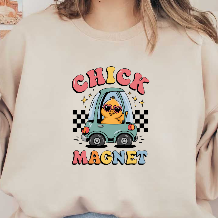A playful illustration features a cute chick wearing heart-shaped sunglasses, sitting in a teal toy car with colorful "Chick Magnet" text.DTF Transfers