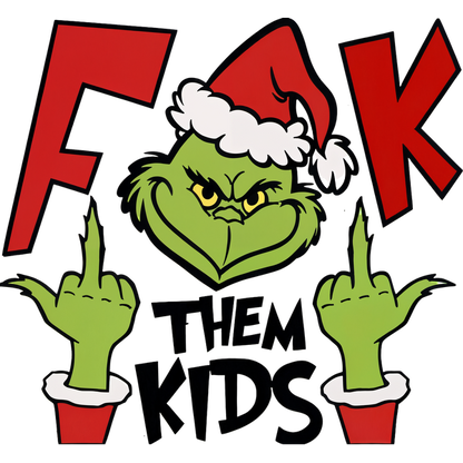 A playful, edgy cartoon of the Grinch wearing a Santa hat, humorously expressing a rebellious sentiment.DTF Transfers dtf transfers