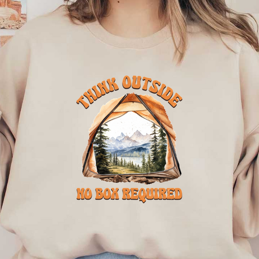 A vibrant illustration of a tent view showcasing a serene landscape, paired with the inspirational text, "Think Outside, No Box Required." dtf transfers