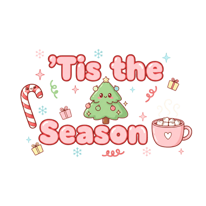 Celebrate the holidays with this adorable 'Tis the Season graphic!DTF Transfers