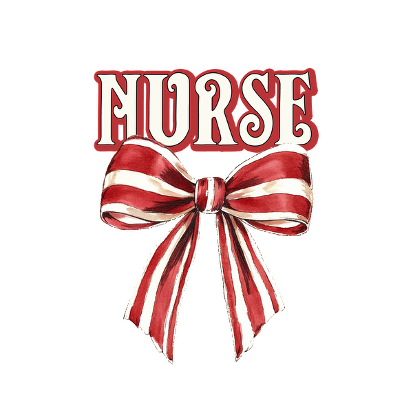 A festive design featuring the word "NURSE" above a large, red and white striped bow, perfect for celebrating healthcare professionals. heat press transfers