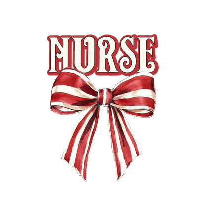 A festive design featuring the word "NURSE" above a large, red and white striped bow, perfect for celebrating healthcare professionals. heat press transfers
