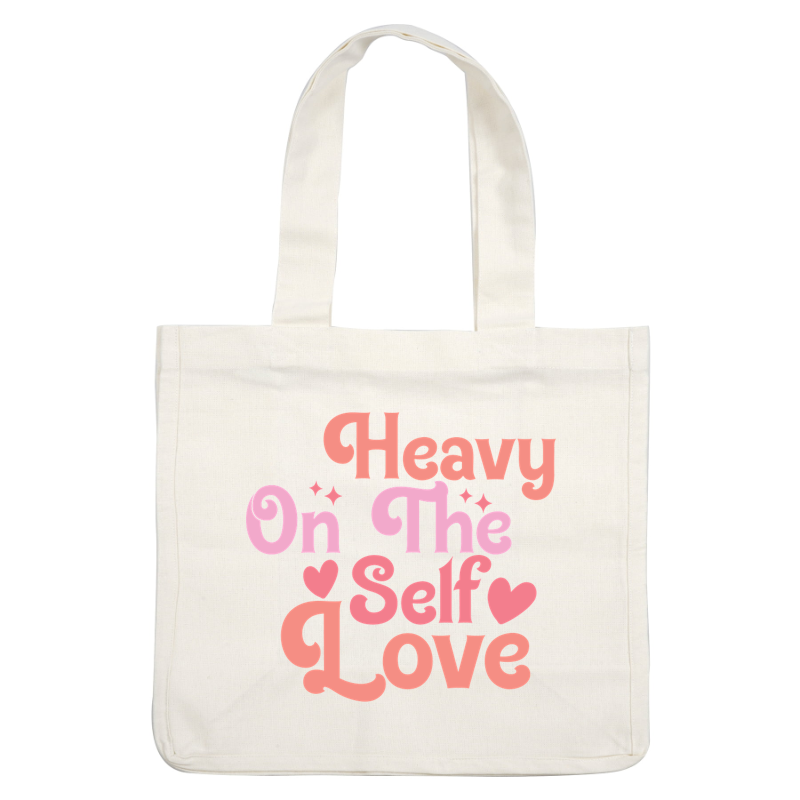 Diseño de texto colorido que dice "Heavy On The Self Love", con fuentes y corazones divertidos, que celebran el amor propio y la positividad.