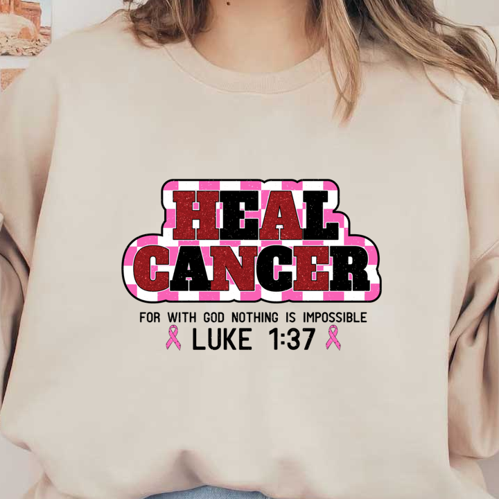 A vibrant, uplifting graphic featuring the bold message "HEAL CANCER" with pink ribbons, promoting cancer awareness and hope.dtf regular iron