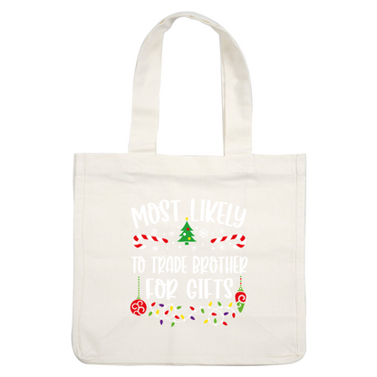 Cheerful holiday design featuring the phrase "Most Likely to Trade Brother for Gifts," decorated with festive elements like candy canes and lights.DTF Transfers dtf transfersdtf regular iron