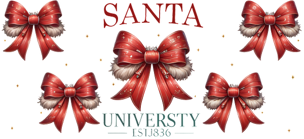 Festive design featuring red bows and "Santa University" established in 1836, perfect for holiday-themed decor.UV Transfers dtf prints