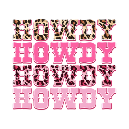 A fun and vibrant design featuring the word "Howdy" in various animal print and pink styles, perfect for expressive greetings! dtf prints