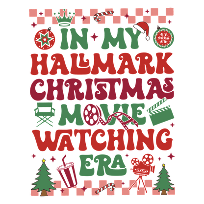 Celebrate the festive season with this colorful graphic proclaiming "In My Hallmark Christmas Movie Watching Era," perfect for holiday cheer!DTF Transfers dtf transfers dtf prints