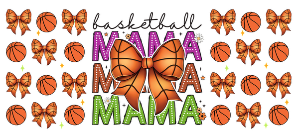 A vibrant design celebrating basketball moms, featuring colorful "MAMA" text, playful basketballs, and a large decorative bow.UV Transfersdtf regular iron