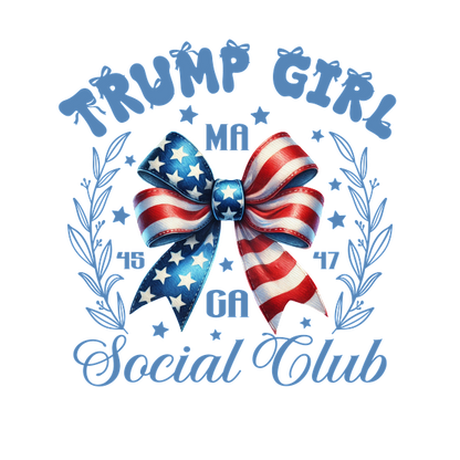 A vibrant graphic featuring a patriotic bow, surrounded by laurel leaves, promoting the "Trump Girl Social Club." dtf transfers