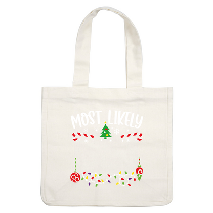 A festive design featuring the phrase "Most Likely" surrounded by Christmas elements like candy canes, a tree, and colorful lights.DTF Transfers dtf transfersdtf regular iron