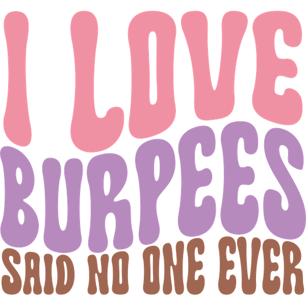 Un diseño de texto humorístico que declara de manera lúdica la aversión a los burpees, con letras coloridas y llamativas.