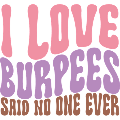 Un diseño de texto humorístico que declara de manera lúdica la aversión a los burpees, con letras coloridas y llamativas.