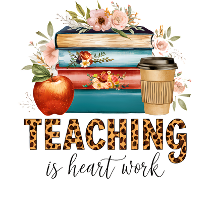 "Celebrate teaching with this charming design featuring colorful books, an apple, flowers, and a coffee cup, emphasizing 'Teaching is heart work'!"DTF Transfers