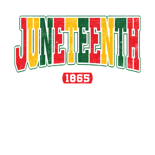 Colorful "Juneteenth 1865" graphic featuring bold letters in red, yellow, and green, celebrating the historic date of freedom.dtf regular iron