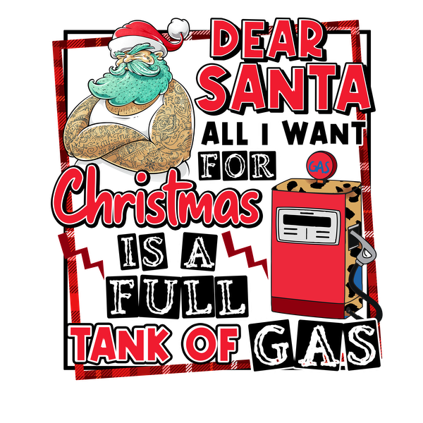 Un gráfico divertido con temática navideña que presenta a un Papá Noel tatuado con un mensaje pidiendo un tanque de gasolina lleno.