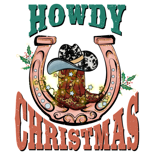 A festive design featuring a cowboy hat and boot within a horseshoe, accented with holly and the text "Howdy Christmas." heat press transfers