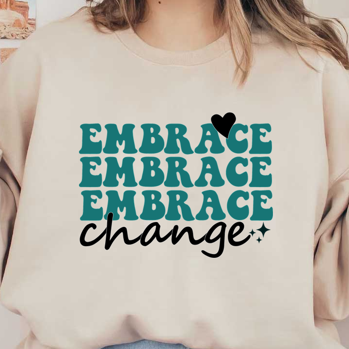 Un diseño vibrante que presenta la frase "Embrace Change" en letras divertidas y audaces, que fomenta la positividad y la transformación.