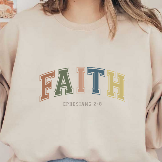Colorful design featuring the word "FAITH" with a vintage style, inspired by Ephesians 2:9. Perfect for inspirational decor!DTF Transfers