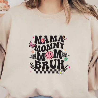 Un diseño gráfico vibrante que presenta un texto divertido "Mamá, Mami, Mamá, Bruh" decorado con mariposas, flores y una carita sonriente.