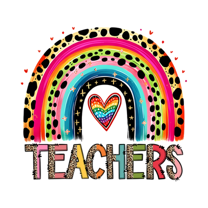 Vibrant rainbow design featuring a heart, with the word "TEACHERS" in bold, colorful letters, celebrating educators’ impact.DTF Transfers