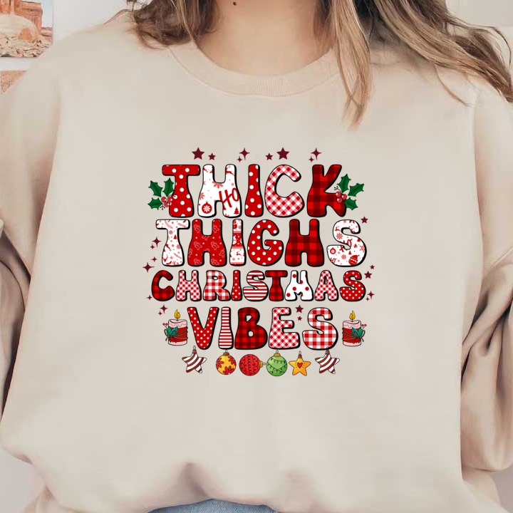 A festive graphic featuring playful text "Thick Thighs Christmas Vibes" adorned with holiday motifs in red and white patterns. dtf prints