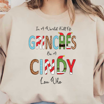 Festive and playful, this colorful text features "GRINCHES" and "CINDY" adorned with fun holiday elements and designs.DTF Transfers dtf transfers dtf transfers