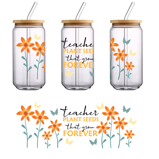 A vibrant floral design featuring orange flowers and butterflies, accompanied by the uplifting message "Plant Seeds Forever."UV Transfers dtf transfers