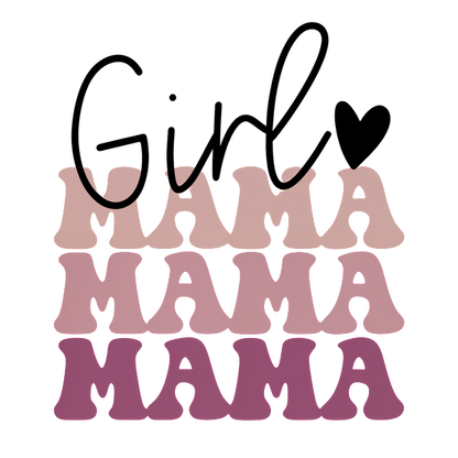 Playful design featuring the word "Girl" and multiple "Mama" in soft pink tones, perfect for celebrating motherhood.DTF Transfers dtf transfers