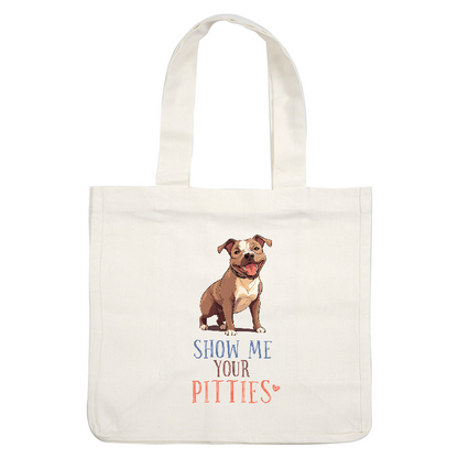 A cheerful cartoon pit bull with the playful phrase "Show Me Your Pitties," perfect for dog lovers!DTF Transfers
