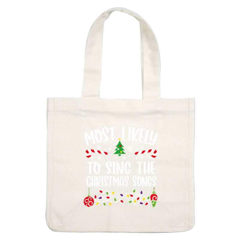 Celebrate the festive spirit with this colorful design proclaiming "Most Likely to Sing the Christmas Songs," adorned with holiday icons!DTF Transfers heat press transfersdtf regular iron